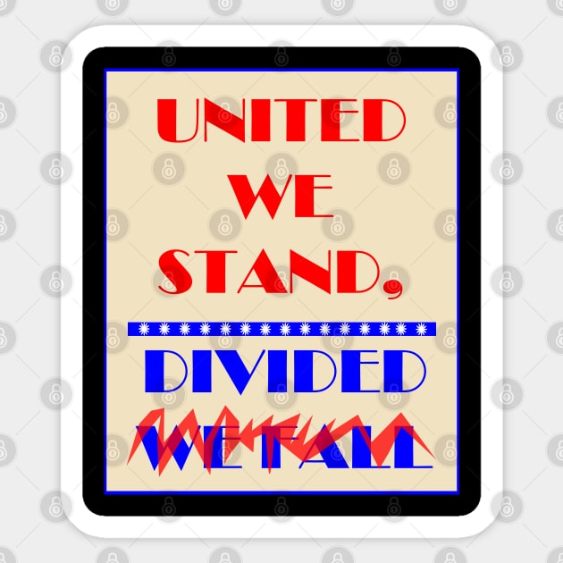 UNITED WE STAND THE LATE SHOW STEPHEN COLBERT Sticker by Maya Designs CC